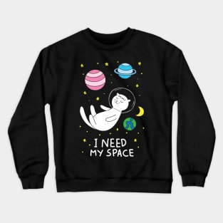 Cat I Need My Space Crewneck Sweatshirt